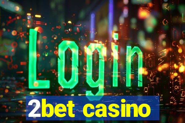 2bet casino